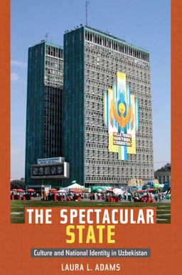 Spectacular State Culture and National Identity in Uzbekistan  9780822346432 Front Cover