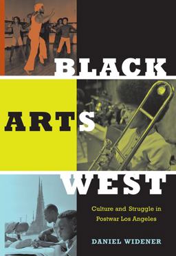 Black Arts West Culture and Struggle in Postwar Los Angeles  9780822346791 Front Cover