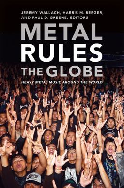 Metal Rules the Globe Heavy Metal Music Around the World  9780822347330 Front Cover