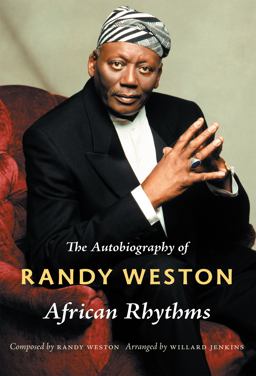 African Rhythms The Autobiography of Randy Weston  9780822347989 Front Cover