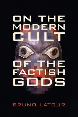 On the Modern Cult of the Factish Gods  9780822348252 Front Cover