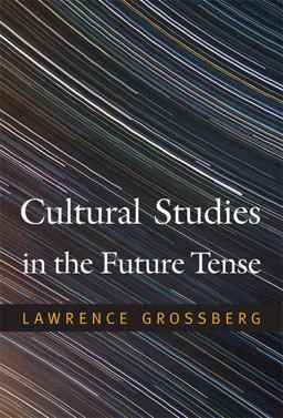 Cultural Studies in the Future Tense Cultural Studies in the Future Tense