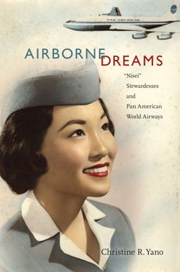 Airborne Dreams Nisei Stewardesses and Pan American World Airways  9780822348504 Front Cover