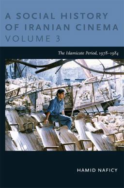 Social History of Iranian Cinema, Volume 3 The Islamicate Period, 1978-1984  9780822348771 Front Cover