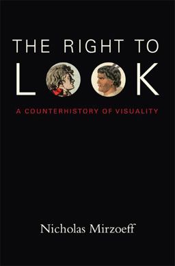 Right to Look A Counterhistory of Visuality  9780822349181 Front Cover