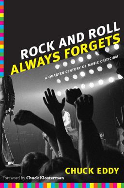 Rock and Roll Always Forgets A Quarter Century of Music Criticism  9780822350101 Front Cover
