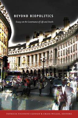 Beyond Biopolitics Essays on the Governance of Life and Death  9780822350170 Front Cover