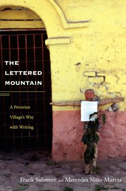 Lettered Mountain A Peruvian Village's Way with Writing  9780822350279 Front Cover
