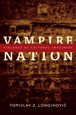 Vampire Nation Violence as Cultural Imaginary  9780822350392 Front Cover