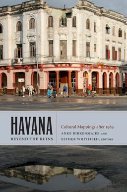 Havana Beyond the Ruins Cultural Mappings After 1989  9780822350705 Front Cover