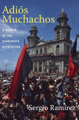 Adiï¿½s Muchachos A Memoir of the Sandinista Revolution  9780822350873 Front Cover