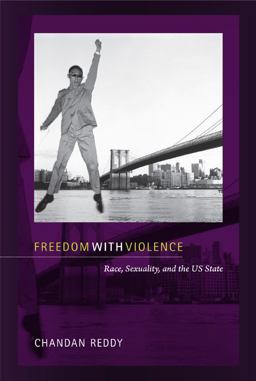 Freedom with Violence Race, Sexuality, and the US State  9780822351054 Front Cover