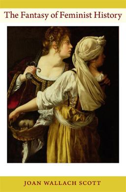 Fantasy of Feminist History  9780822351252 Front Cover