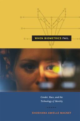 When Biometrics Fail Gender, Race, and the Technology of Identity  9780822351351 Front Cover