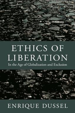 Ethics of Liberation In the Age of Globalization and Exclusion  9780822352129 Front Cover