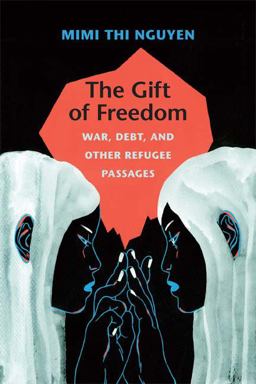 Gift of Freedom War, Debt, and Other Refugee Passages  9780822352396 Front Cover