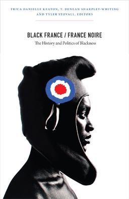 Black France / France Noire The History and Politics of Blackness  9780822352624 Front Cover