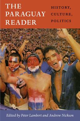 Paraguay Reader History, Culture, Politics  9780822352686 Front Cover