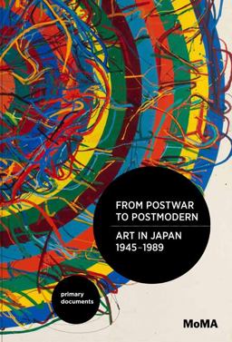From Postwar to Postmodern, Art in Japan, 1945-1989 Primary Documents  9780822353683 Front Cover