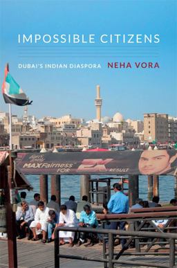 Impossible Citizens Dubai's Indian Diaspora  9780822353935 Front Cover