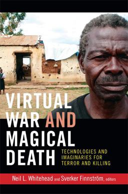 Virtual War and Magical Death Technologies and Imaginaries for Terror and Killing  9780822354475 Front Cover