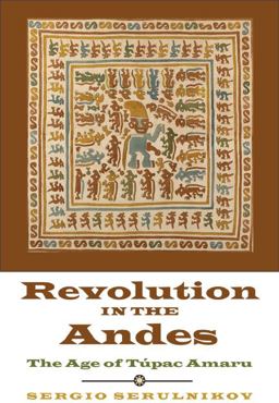 Revolution in the Andes The Age of Tï¿½pac Amaru  9780822354987 Front Cover