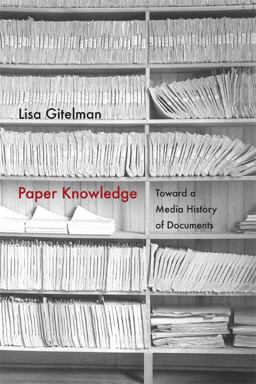 Paper Knowledge Toward a Media History of Documents  9780822356578 Front Cover