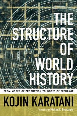 Structure of World History From Modes of Production to Modes of Exchange  9780822356769 Front Cover