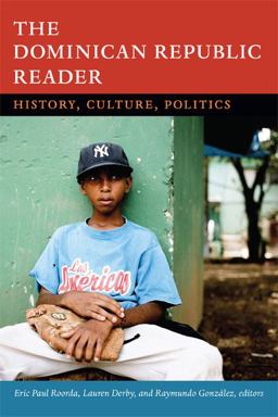 Dominican Republic Reader History, Culture, Politics  9780822357001 Front Cover