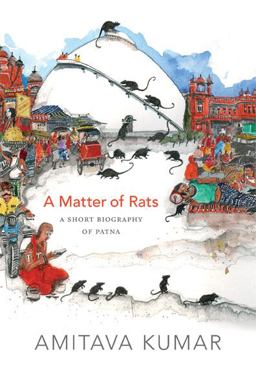 Matter of Rats A Short Biography of Patna  9780822357049 Front Cover