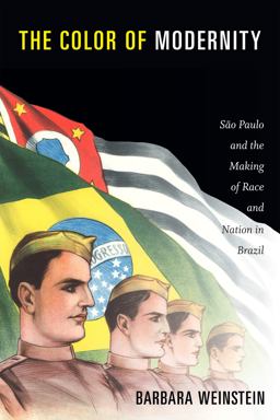 Color of Modernity Sï¿½o Paulo and the Making of Race and Nation in Brazil  9780822357773 Front Cover