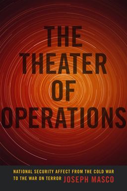 Theater of Operations National Security Affect from the Cold War to the War on Terror  9780822358060 Front Cover