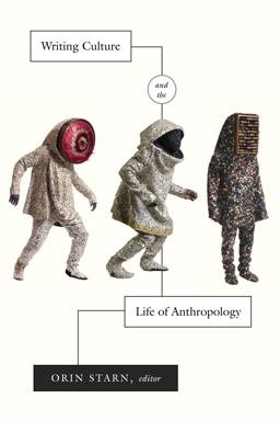 Writing Culture and the Life of Anthropology  9780822358732 Front Cover