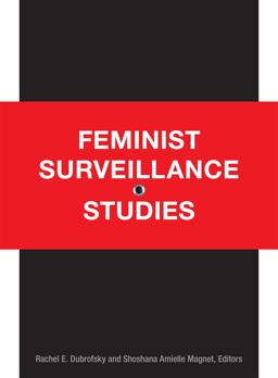 Feminist Surveillance Studies  9780822358923 Front Cover