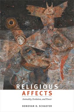 Religious Affects Animality, Evolution, and Power  9780822359821 Front Cover
