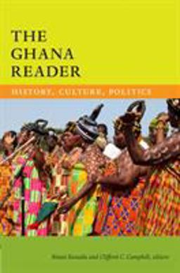 Ghana Reader History, Culture, Politics  9780822359920 Front Cover