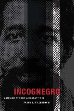 Incognegro A Memoir of Exile and Apartheid  9780822359937 Front Cover