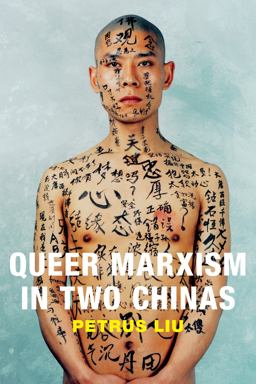 Queer Marxism in Two Chinas  9780822360049 Front Cover
