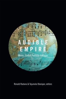 Audible Empire Music, Global Politics, Critique  9780822360124 Front Cover