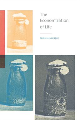 Economization of Life  9780822363453 Front Cover