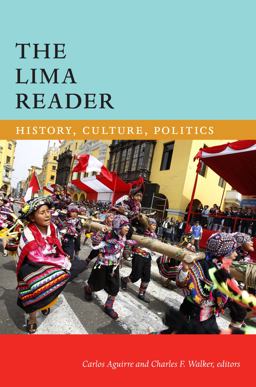 Lima Reader History, Culture, Politics  9780822363484 Front Cover
