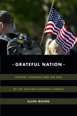Grateful Nation Student Veterans and the Rise of the Military-Friendly Campus  9780822369097 Front Cover