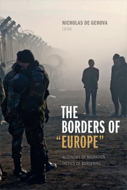 Borders of Europe Autonomy of Migration, Tactics of Bordering  9780822369165 Front Cover