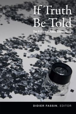 If Truth Be Told The Politics of Public Ethnography  9780822369776 Front Cover