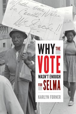 Why the Vote Wasn't Enough for Selma  9780822370055 Front Cover