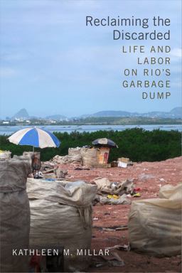 Reclaiming the Discarded Life and Labor on Rio's Garbage Dump  9780822370505 Front Cover