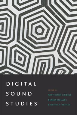 Digital Sound Studies  9780822370604 Front Cover