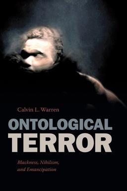 Ontological Terror Blackness, Nihilism, and Emancipation  9780822370871 Front Cover