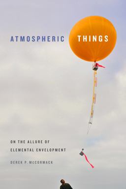 Atmospheric Things On the Allure of Elemental Envelopment  9780822371236 Front Cover