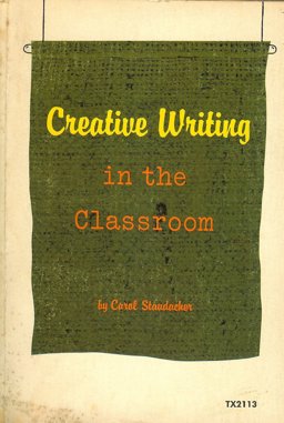 Creative Writing in the Classroom Creative Writing in the Classroom